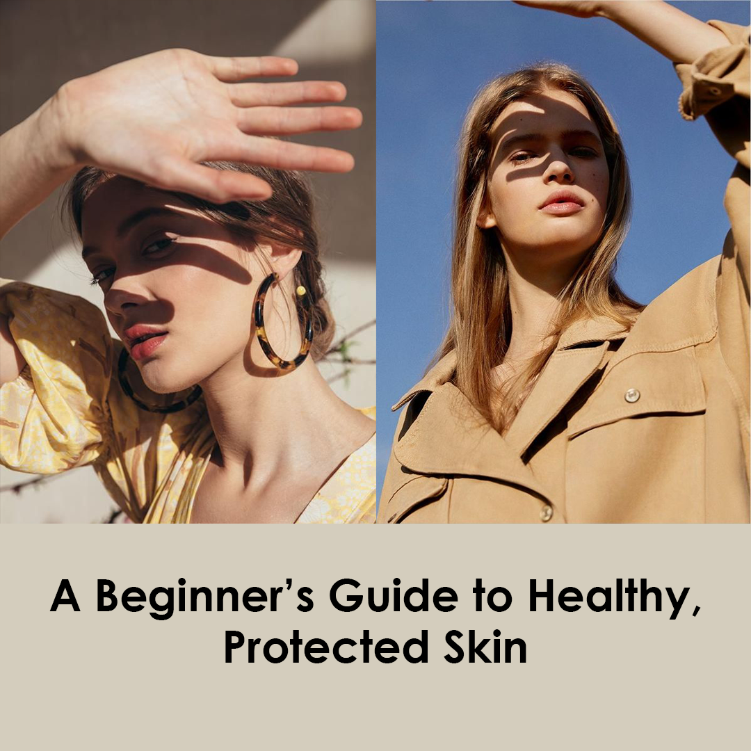 How and When to Use Sunblock: A Beginner’s Guide to Healthy, Protected Skin